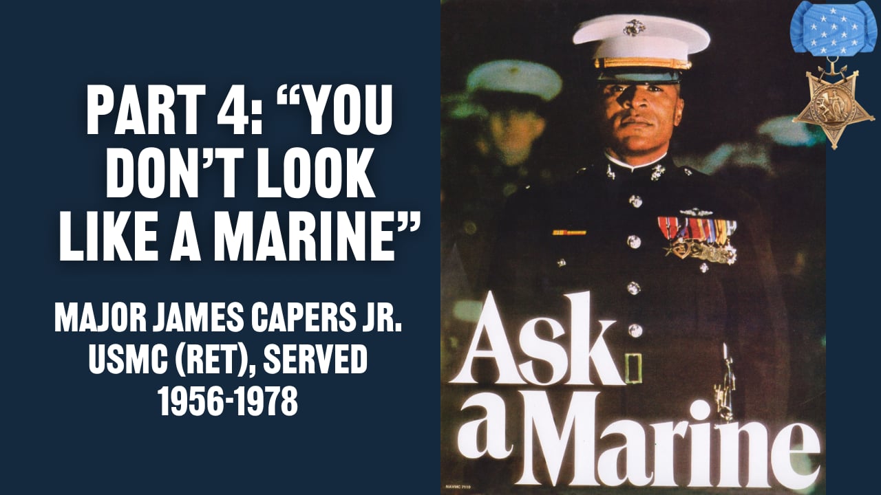 James Capers - Part 4: "You don't look like a Marine"
