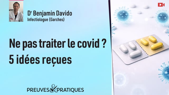 Ne pas traiter le covid ? 5 idées reçues
