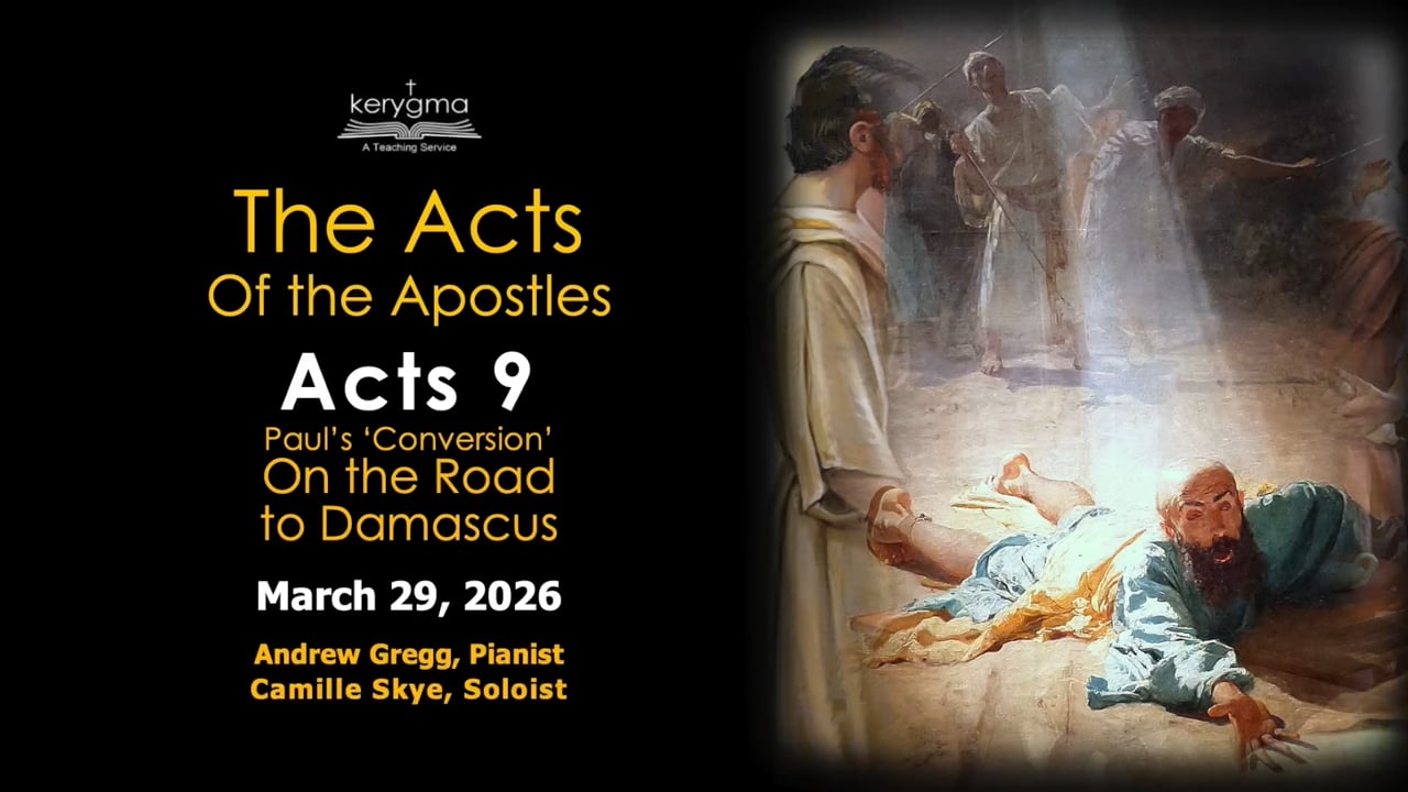 The Acts of the Apostles: Acts 9 - Paul’s “Conversion” on the Road to Damascus