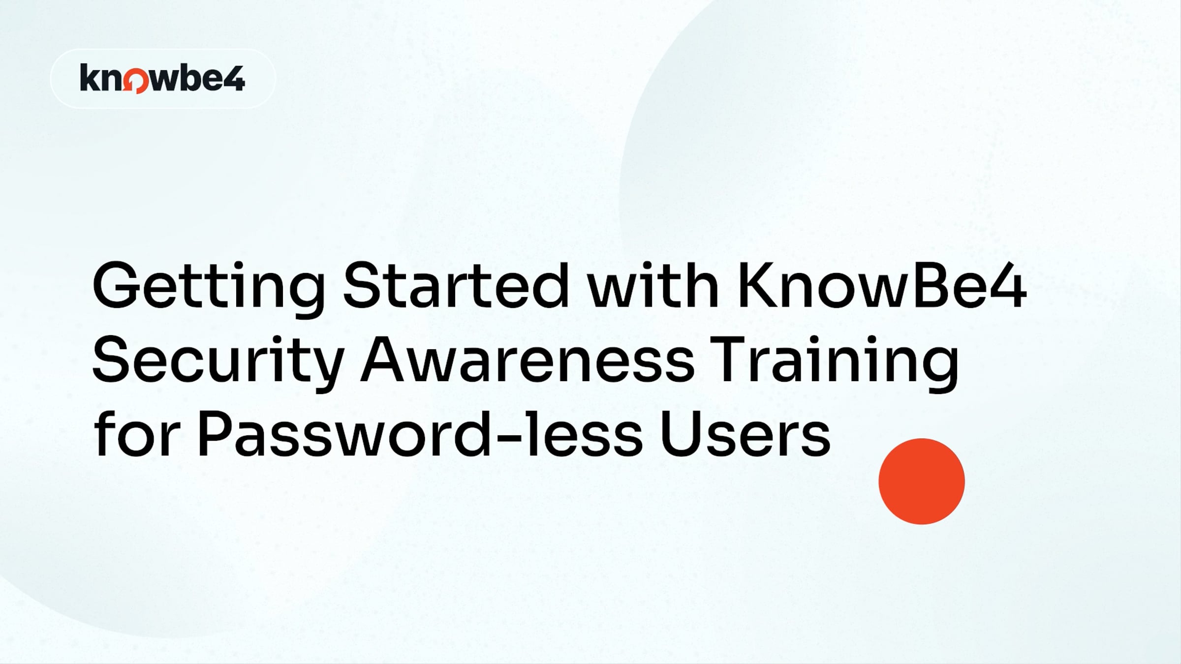 Getting Started with KnowBe4 Security Awareness Training for Password ...