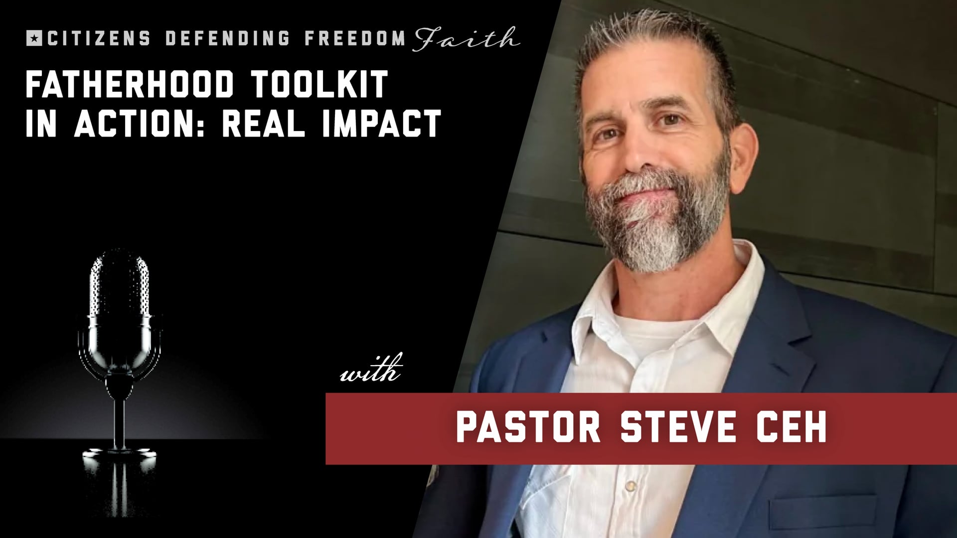 Fatherhood Toolkit in Action: Real Impact with Pastor Steve Ceh