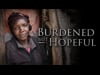 Burdened but Hopeful 4/18/26