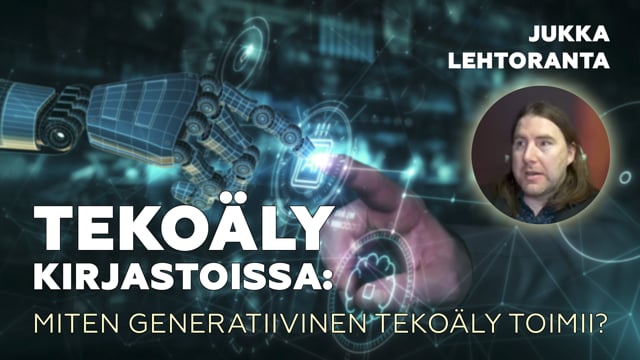 Tekoäly kirjastoissa: Miten generatiivinen tekoäly toimii?