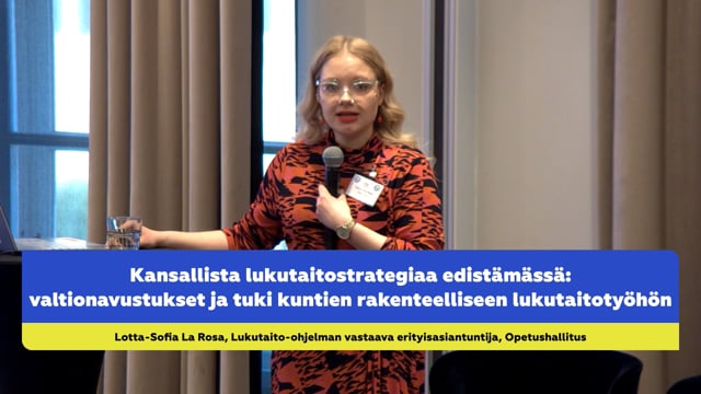Lotta-Sofia La Rosa: Kansallista lukutaitostrategiaa edistämässä – valtionavustukset ja tuki kuntien rakenteelliseen