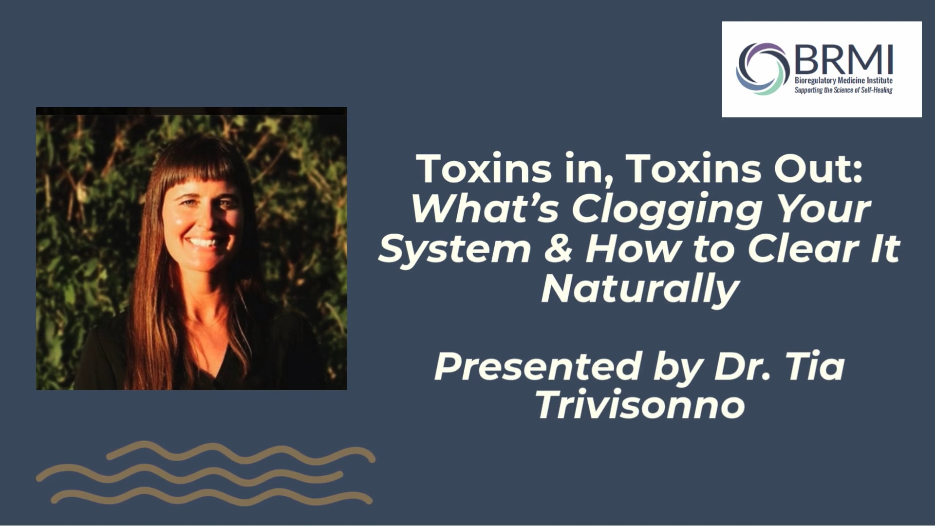 Dr. Tia Trivisonno - Toxin In, Toxins Out: What's Clogging Your System & How to Clear It Naturally