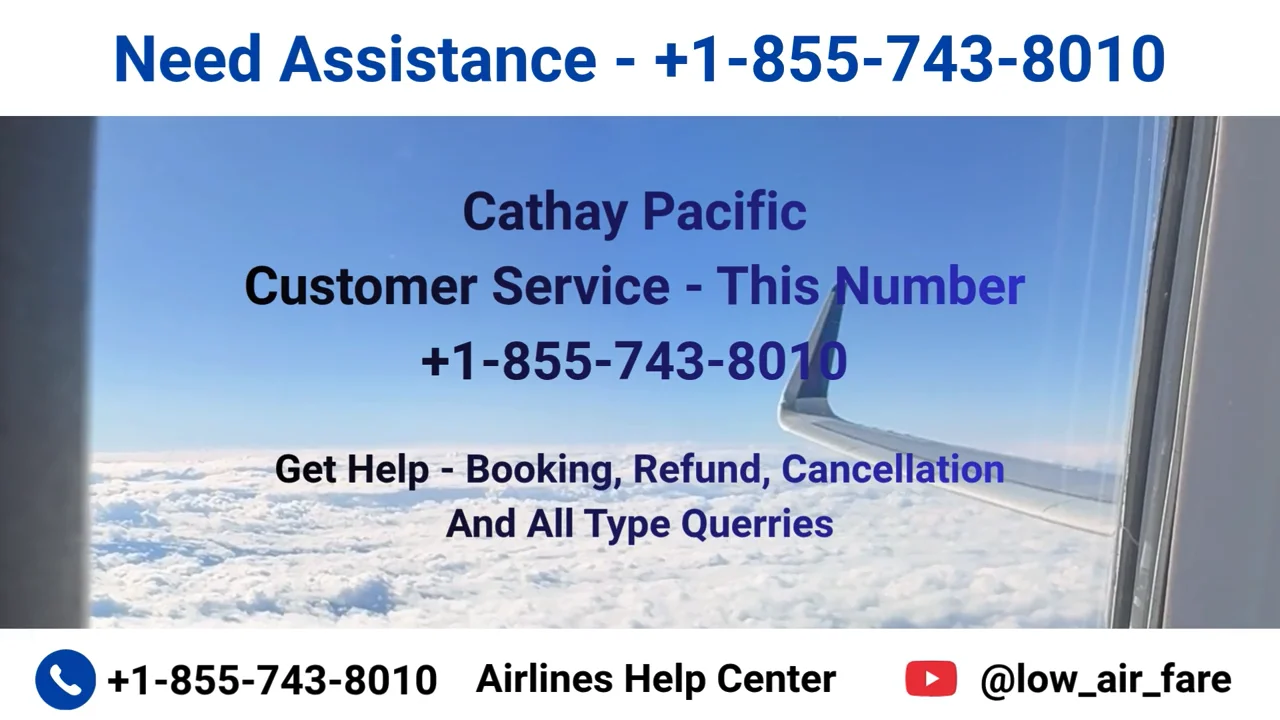 FuLL&trade; {[List]} of  Cathay Pacific℗ CUSTOMER&copy; SERVICE℗ Contact Numbers &mdash; 24/7 Live Person Assistance