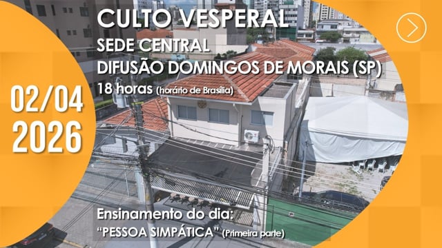 Capa do vídeo do “Culto Vesperal | Sede Central / Difusão Domingos de Morais (SP) - 02/04/2026”.