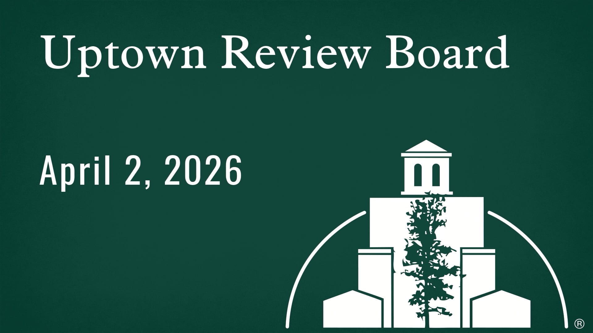 Uptown Review Board April 2026