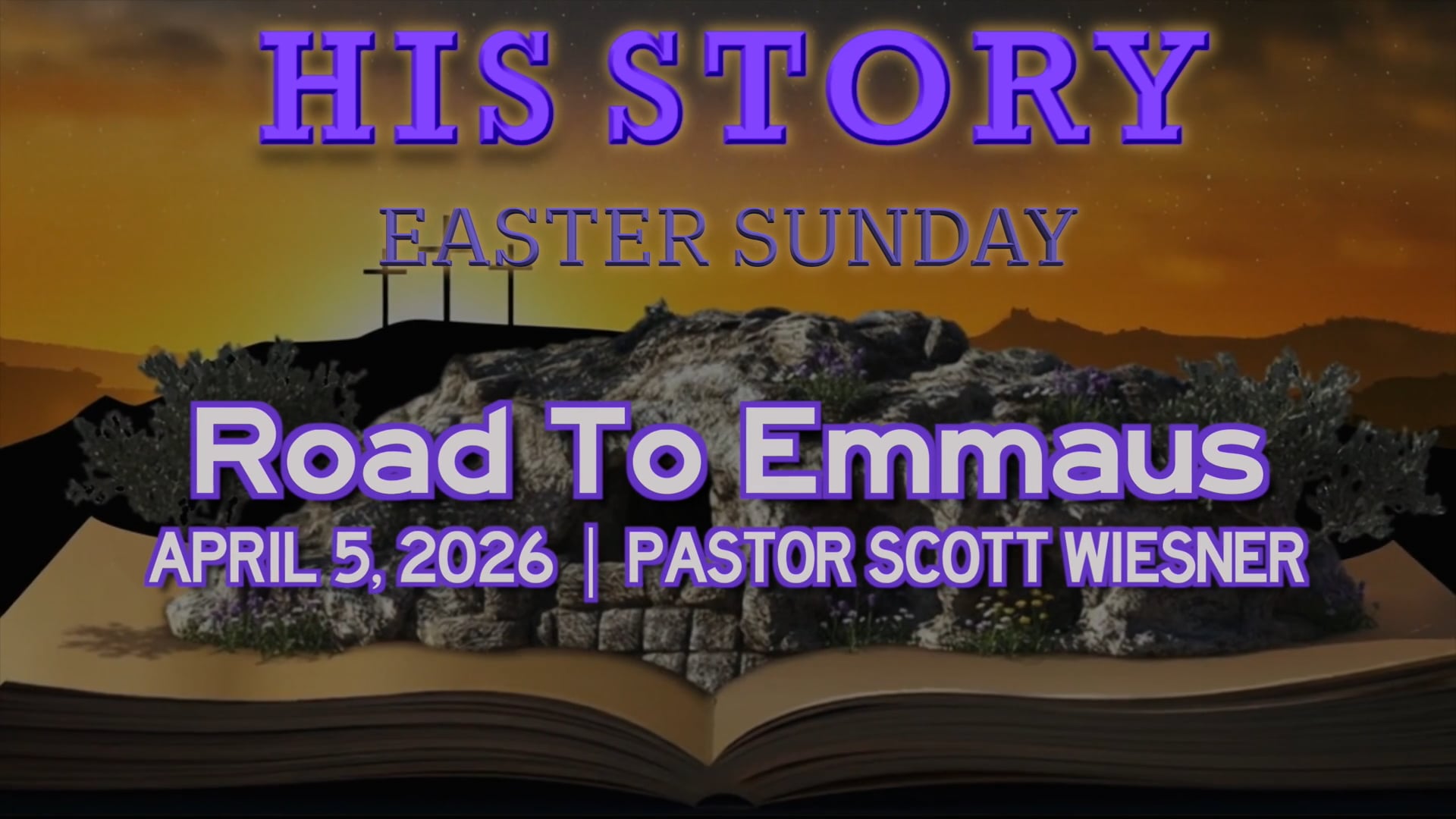 April 5, 2026 | Pastor Scott Wiesner | His Story: The Patriarchs | "Road To Emmaus" EASTER SUNDAY