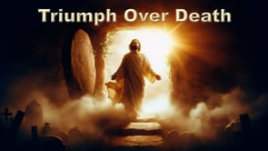 Triumph Over Death