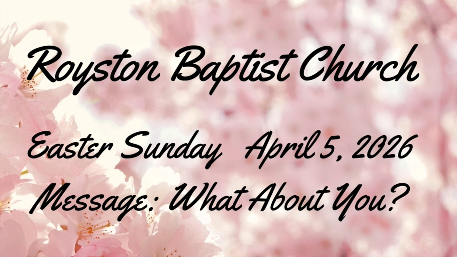 Royston Baptist Church 11 AM Worship Service Message for Easter Sunday, Apr. 5, 2026