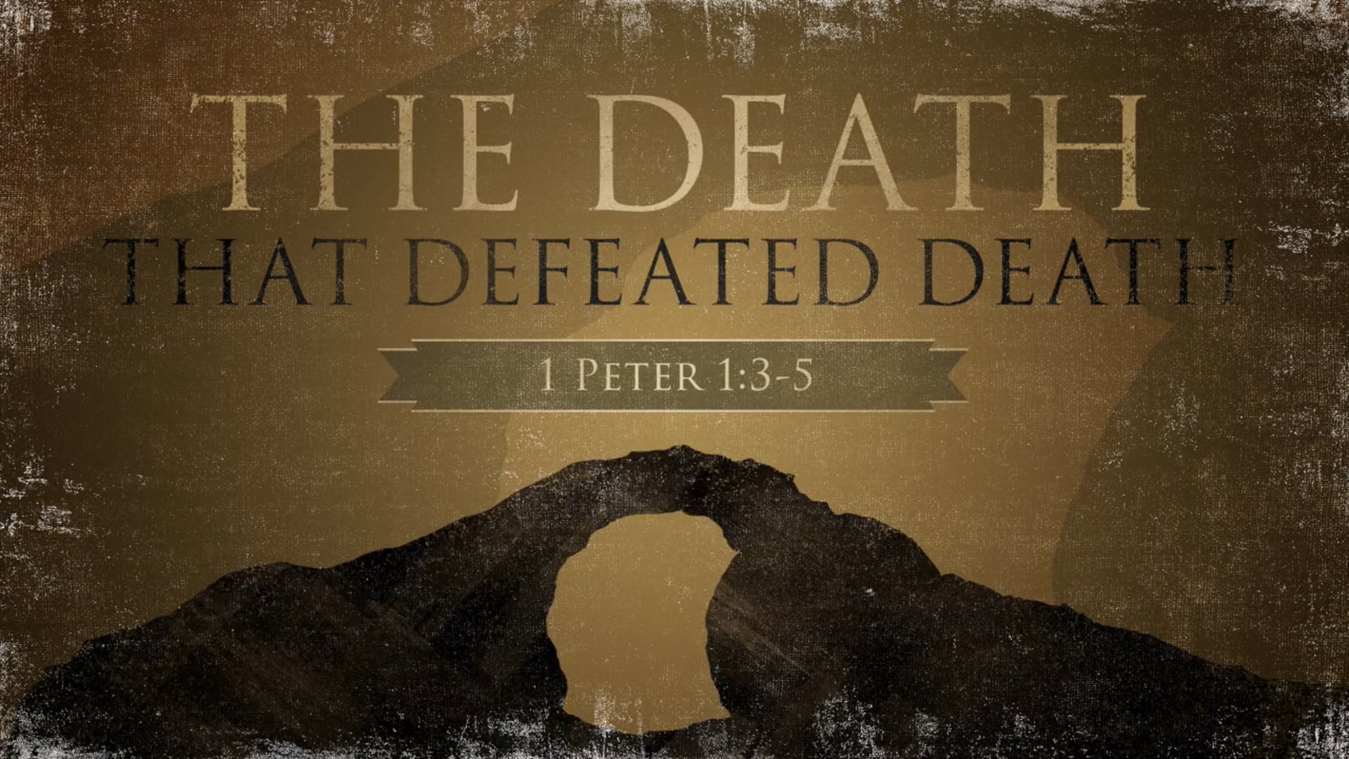 1 Peter 1:3-5 (The Death that Defeated Death)