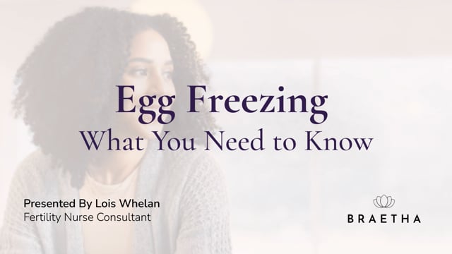 Egg Freezing - What you need to know