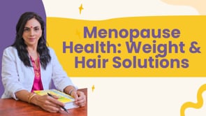 Menopause Health: Weight & Hair Solutions