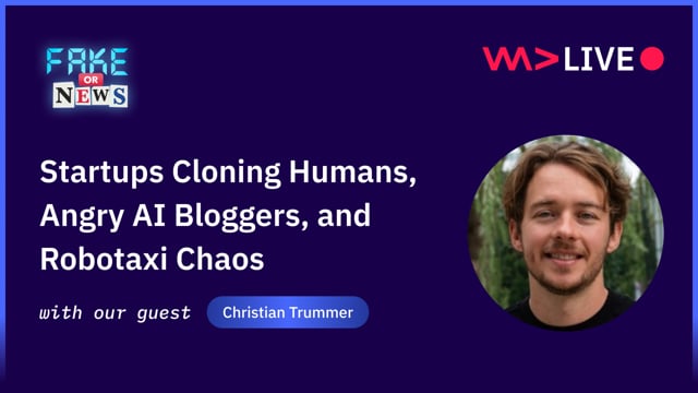 Startups Cloning Humans, Angry AI Bloggers, and Robotaxi Chaos - Christian Trummer