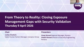 SASIG Webinar - From Theory to Reality: Closing Exposure Management Gaps with Security Validation 2026-04-09 10:00:06