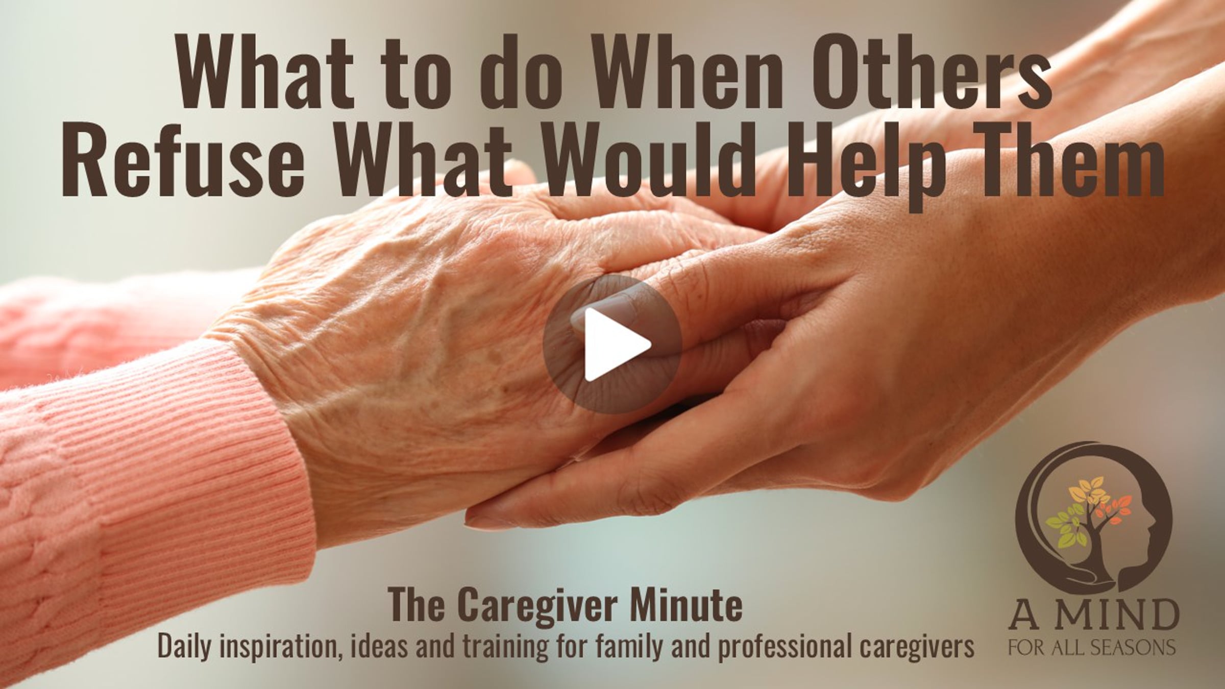 The Caregiver Minute- What to do When Others Refuse What Would Help ...