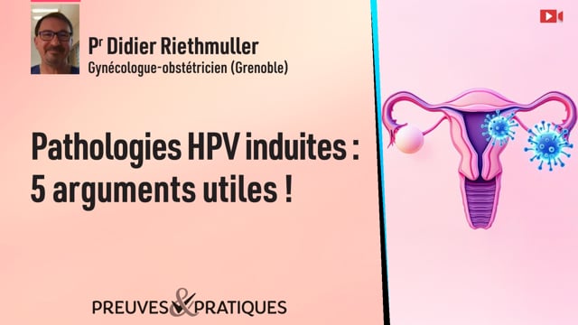 Pathologies HPV induites : 5 arguments utiles !
