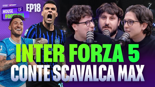INTER FORZA 5 a San Siro, Conte scavalca Max | House Of Football