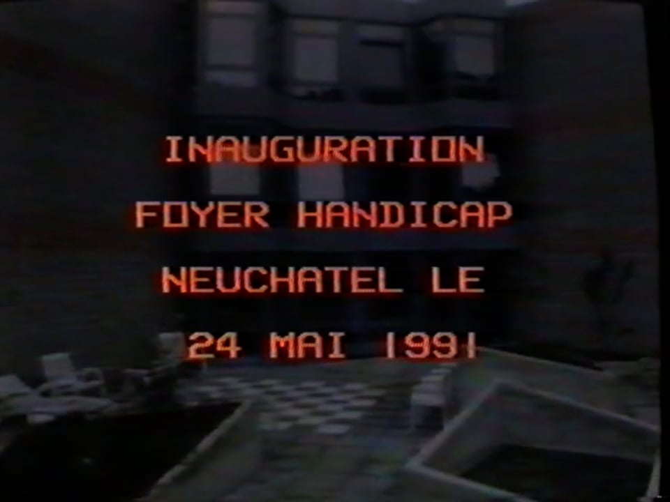 Foyer Handicap Neuchâtel - Inauguration, le 24 mai 1991