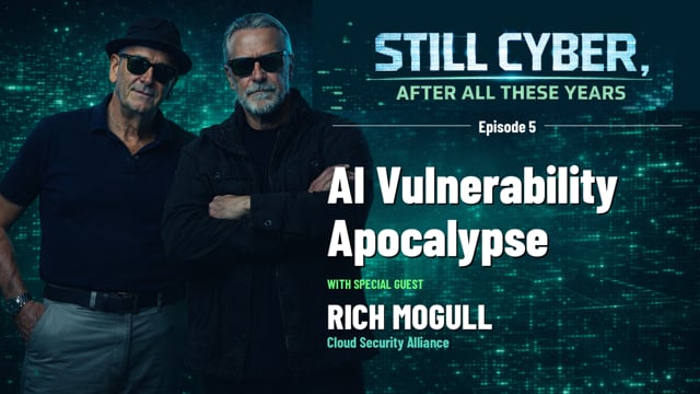 The Cyber Core Collapse: Surviving the AI Vulnerability Apocalypse | Still Cyber Ep 5