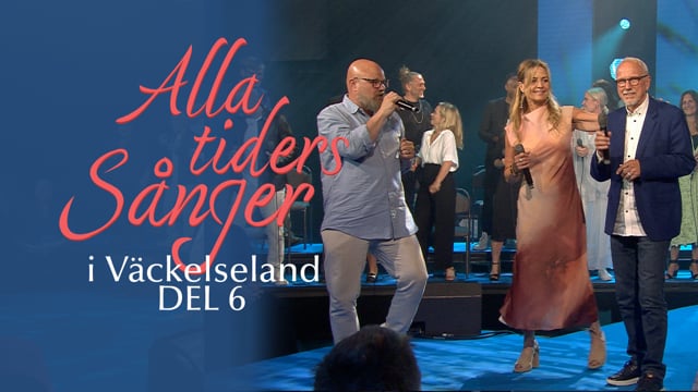 Del 6 | Alla tiders Sånger - i Väckelseland