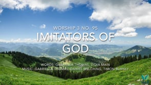 Worship 3 No. 95 - Imitators of God
