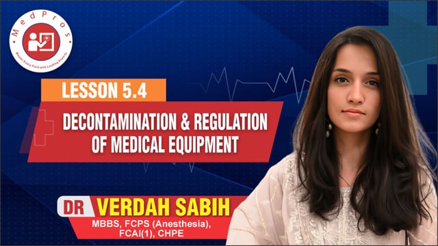 Decontamination & Regulation Of Medical Equipment || Lesson 5.4  || Dr Verdah