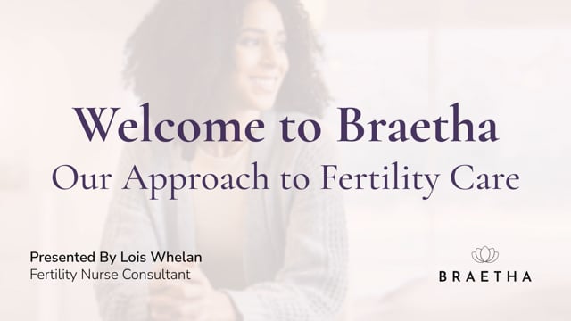 Welcome to Braetha - Our Approach to Fertility Care