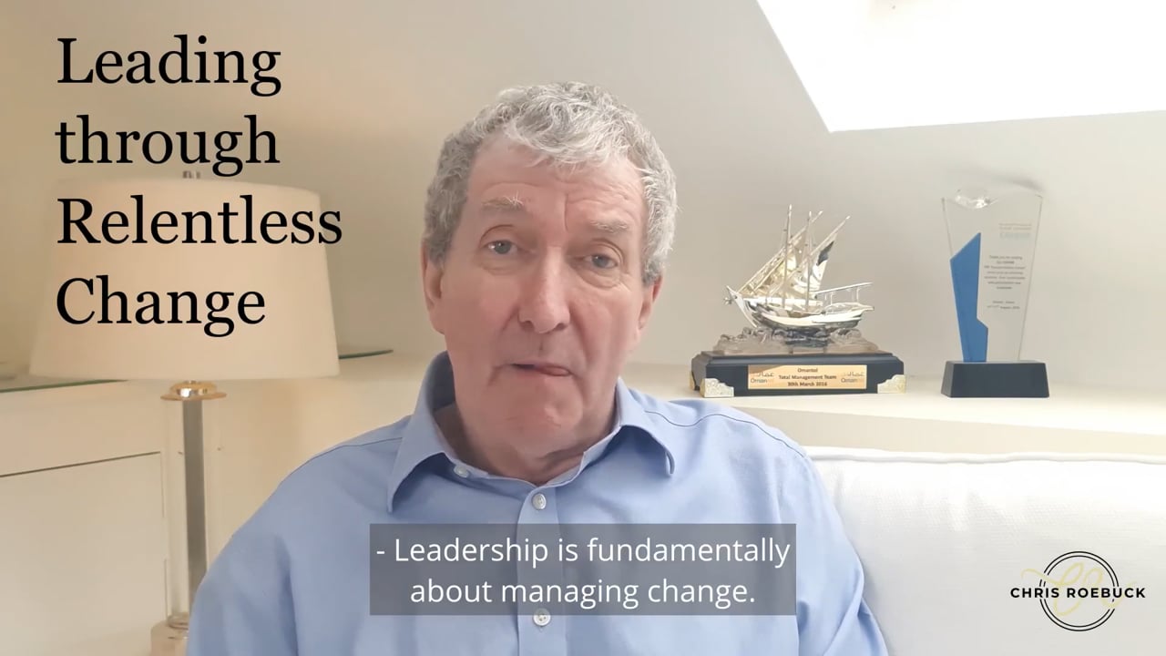 Chris Roebuck - Leading Through Relentless Change