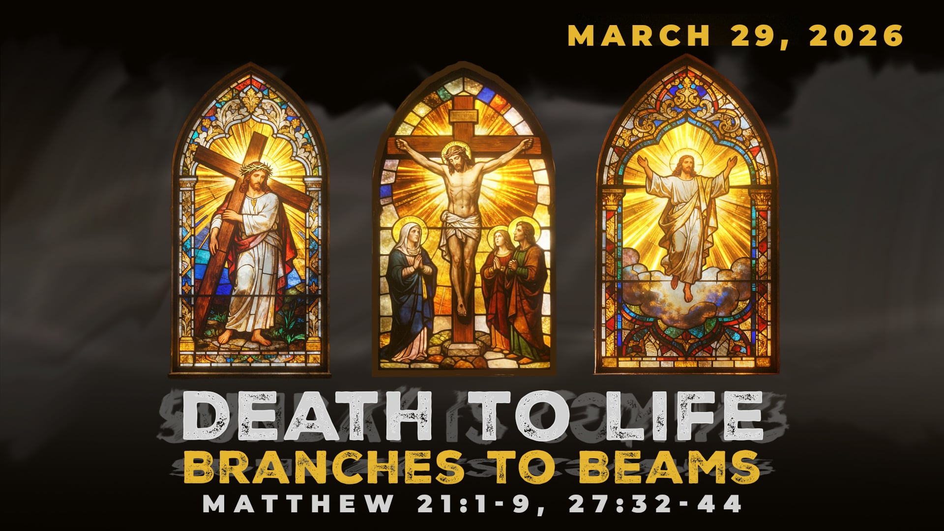 March 29, 2026 - Death to Life: Branches to Beams - Matthew 21:1-9, 27:32-44