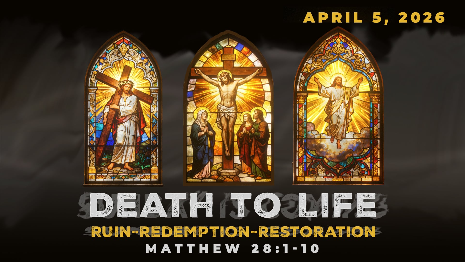 April 5, 2026 - Death to Life: Ruin-Redemption-Restoration - Matthew 28:1-10