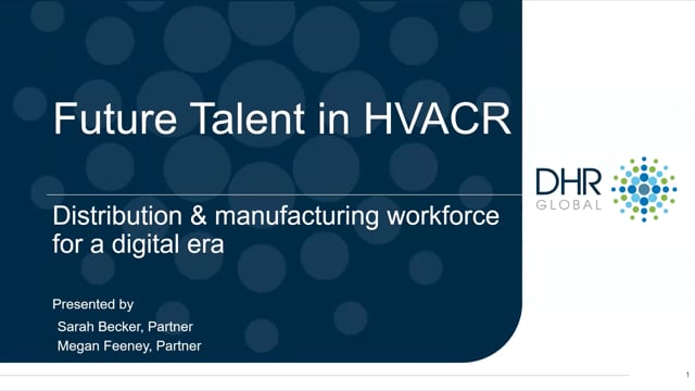 Future Talent in HVACR: Distribution & manufacturing workforce for a digital era