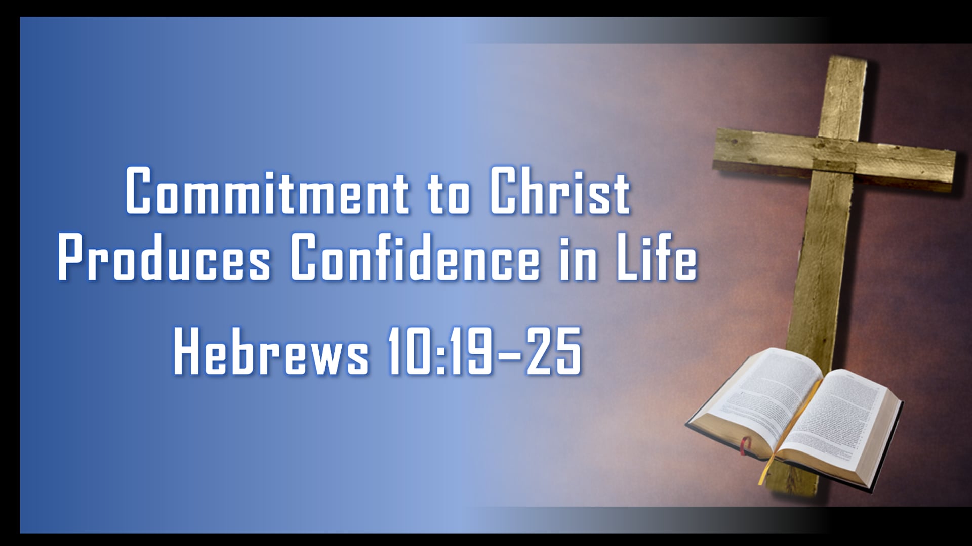 2026.04.12 | Commitment to Christ Produces Confidence in Life