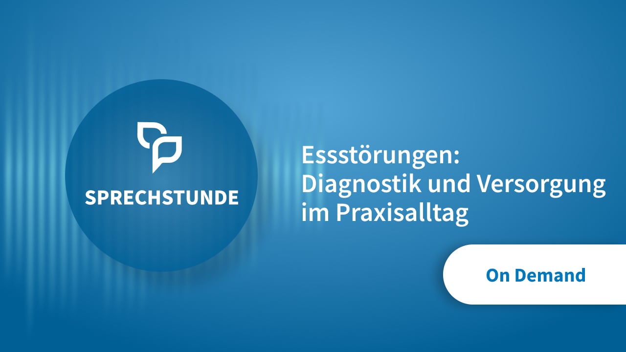 Thumbnail von Essstörungen: Diagnostik & Versorgung im Praxisalltag