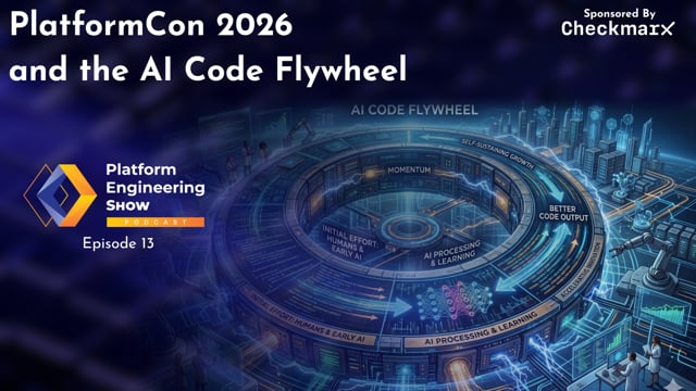PlatformCon 2026 and the AI Code Flywheel | Platform Engineering Ep 13