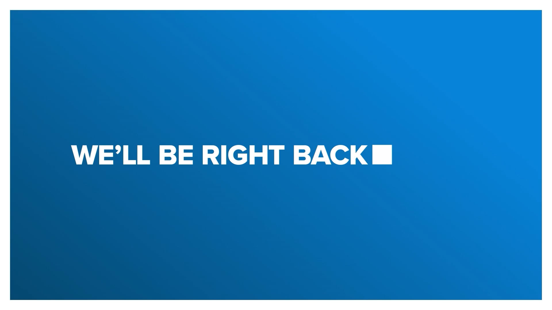 PXL_CTV Slate_Be Right Back