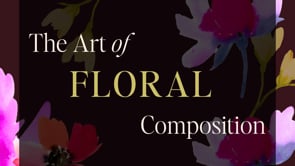 The Art of Floral Composition - Live Replay