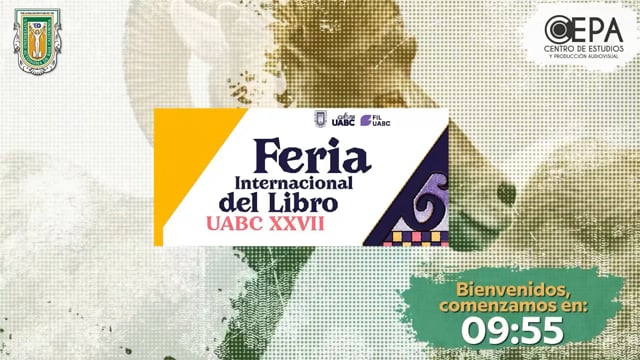 Ceremonia de Inauguración de la XXVII Feria Internacional del Libro de la UABC Mexicali