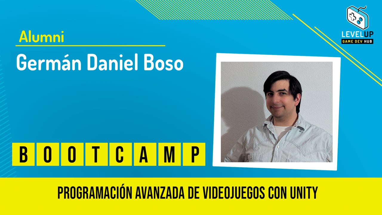 Germán Daniel Boso - Bootcamp Programación Avanzada de Videojuegos con Unity