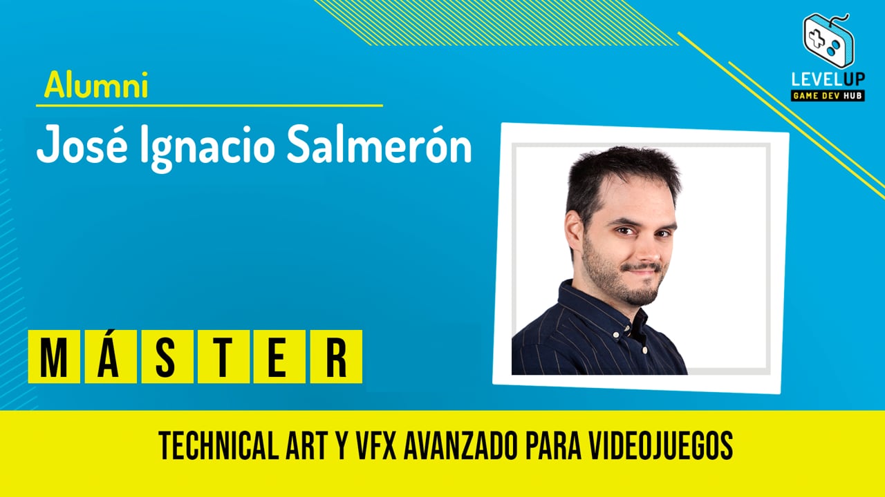 José Ignacio Salmerón - Máster Technical Art y VFX avanzado para videojuegos
