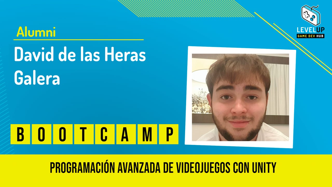 David de las Heras - Bootcamp Programación Avanzada de Videojuegos con Unity
