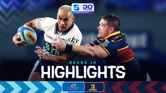 Super Rugby Pacific 2026 | Blues v Highlanders | Round 10