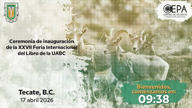 Ceremonia de Inauguración de la XXVII Feria Internacional del Libro de la UABC, Tecate.