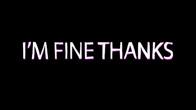 Thumbnail for I'm Fine Thanks