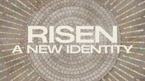 Risen | A New Identity | Part 3 | Dr. JP Vick