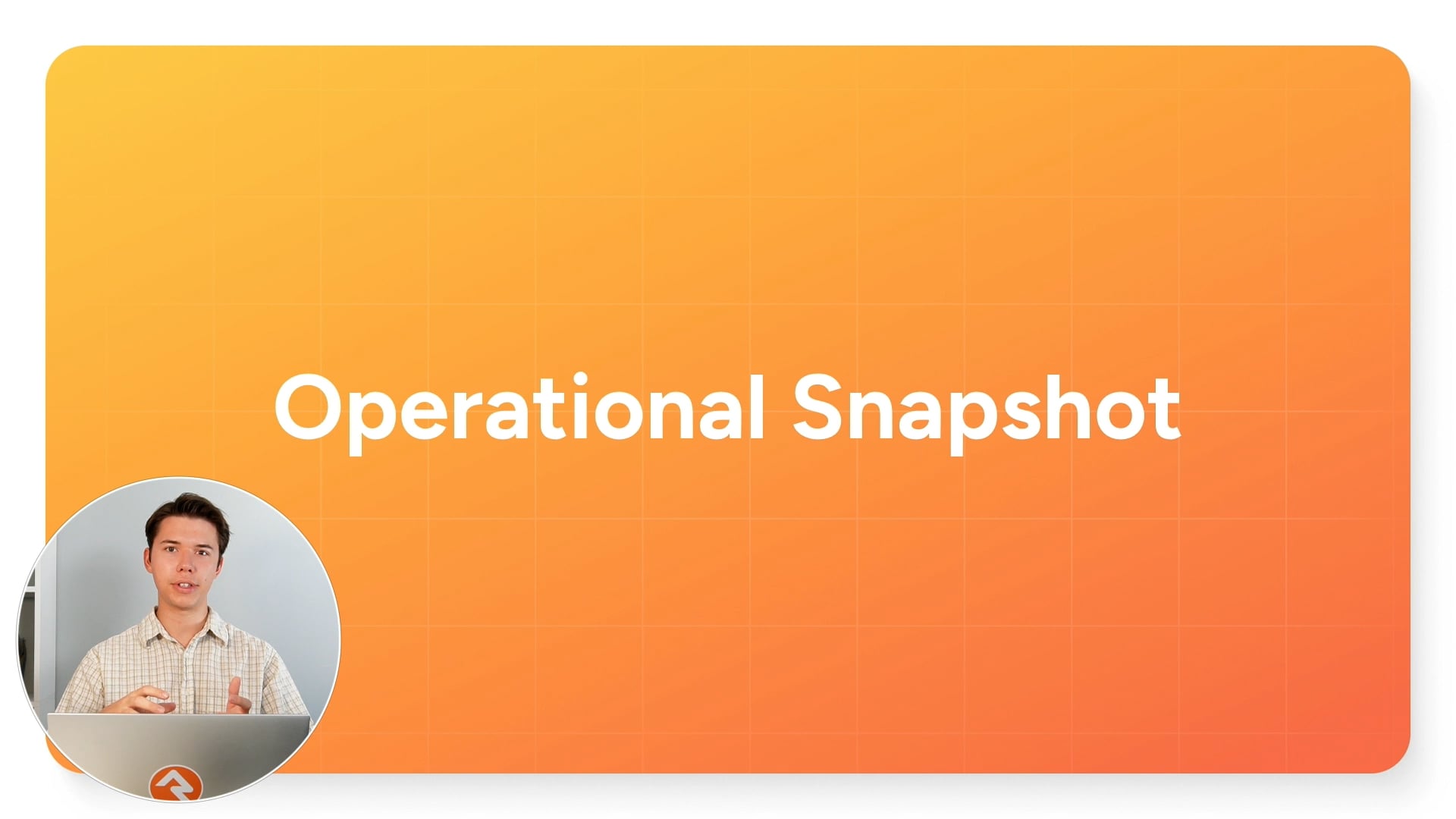 Operational Snapshot