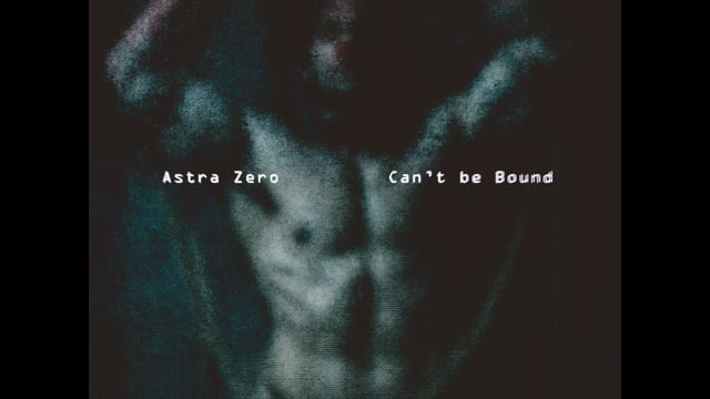 Astra Zero - Can’t be Bound