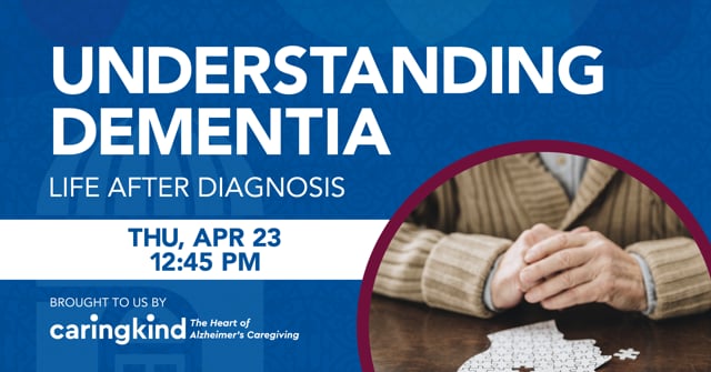 Understanding Dementia: Life After Diagnosis • 04/23/26