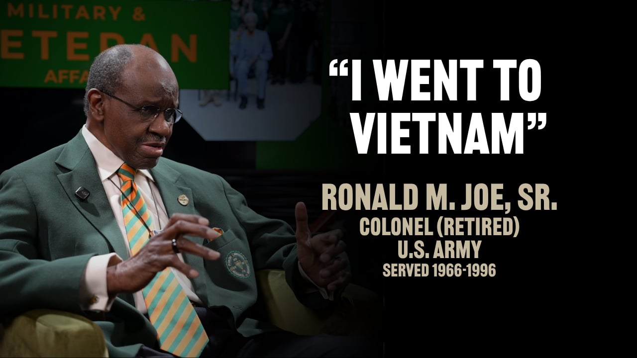 COL (Ret.) Ronald M. Joe, Sr. - "I went to Vietnam"